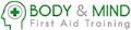 Body &amp; Mind First Aid Training LTD